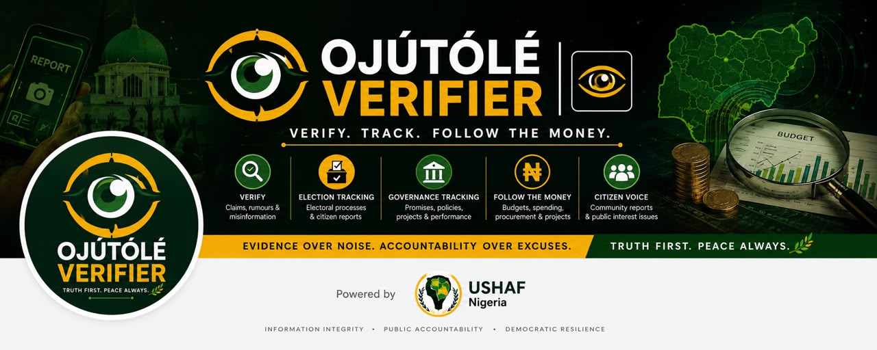 OJÚTÓLÉ Verifier — Verify. Track. Follow the Money. Evidence over noise, accountability over excuses. Truth first, peace always.